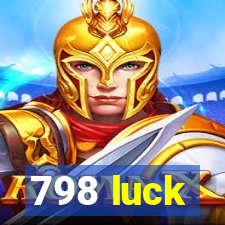 798 luck